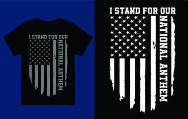 I stand for the national anthem us flag t shirt design vector 