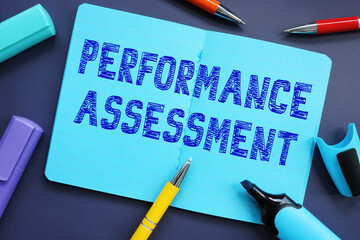 Conceptual photo about Performance Assessment with handwritten text.