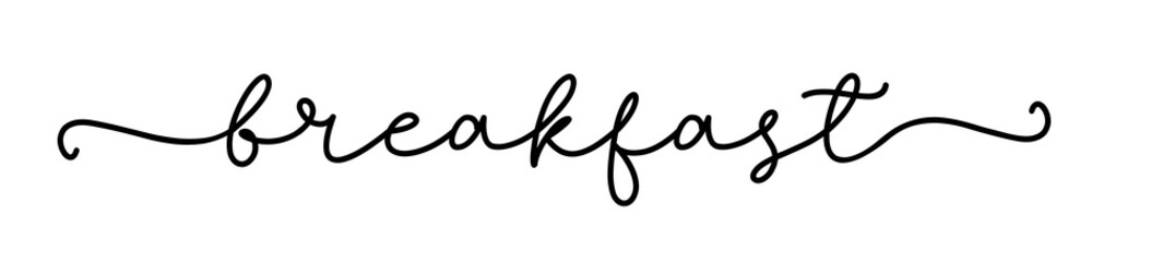 BREAKFAST. Handwritten inscription of the typographic text breakfast. Vector cursive script breakfast word for the menu of a restaurant, bar, cafe. Continuous one black line.