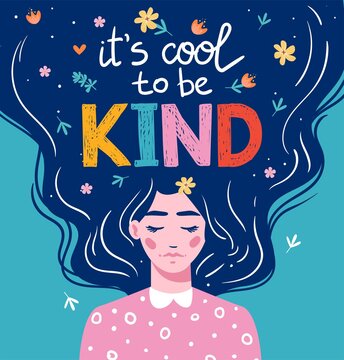 It's cool to be kind. Vector lettering. Girl with long hair with text. Hand drawn long hair beautiful girl. Modern vector illustration. Template for cards, greetings, flyer, banner.