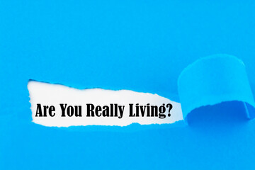 Are You Really Living?