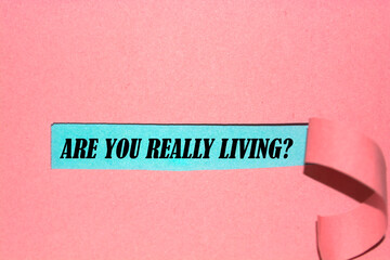 Are You Really Living?