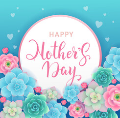Happy Mother's Day beautiful floral banner design concept with colorful succulents and handwritten lettering in frame on light blue background. - Vector