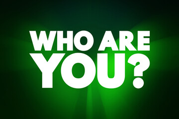 Who Are You question text quote, concept background.