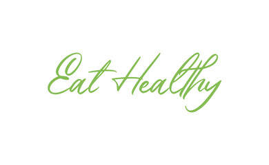 Eat healthy lettering. Inspirational quote. Hand drawn style font vector illustration.