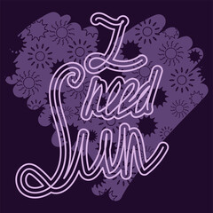 Handwritten violet lettering text "I need sun" with sun ornament in shape of purple heart on a black background for prints, posters, banners, cards. Vector illustration, eps 10.