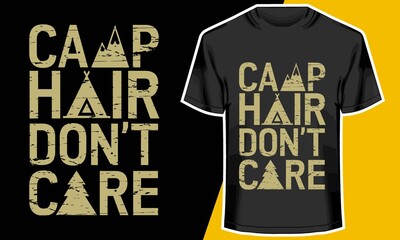 Camp Hair don't care,  Camping t shirts,  T shirt Design Idea, 