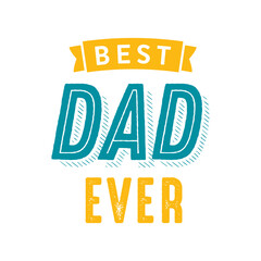 Naklejka na ściany i meble Best Dad Ever, Dad Appreciation, Father's Day, Happy Father's Day, Father's Day Background, Vector Text Banner Background for Posters, Flyers, Marketing, Greeting Cards