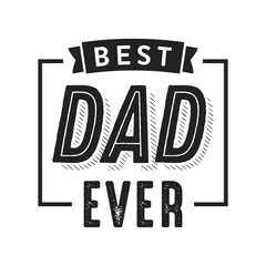 Best Dad Ever, Dad Appreciation, Father's Day, Happy Father's Day, Father's Day Background, Vector Text Banner Background for Posters, Flyers, Marketing, Greeting Cards