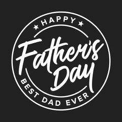 Happy Father's Day Best Dad Ever, Father's Day Background, Father's Day Banner, Parent's Day, Dad Appreciation, Label Branding Vector Text Background For Posters, Greeting Cads, Social Media, Flyers