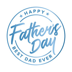 Happy Father's Day Best Dad Ever, Father's Day Background, Father's Day Banner, Parent's Day, Dad Appreciation, Label Branding Vector Text Background For Posters, Greeting Cads, Social Media, Flyers