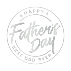 Happy Father's Day Best Dad Ever, Father's Day Background, Father's Day Banner, Parent's Day, Dad Appreciation, Label Branding Vector Text Background For Posters, Greeting Cads, Social Media, Flyers