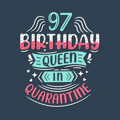 It's my 97 Quarantine birthday. 97 years birthday celebration in Quarantine.