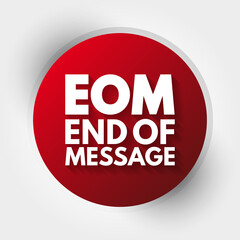 EOM - End Of Message acronym, business concept background