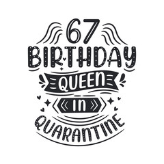 It's my 67 Quarantine birthday. 67 years birthday celebration in Quarantine.