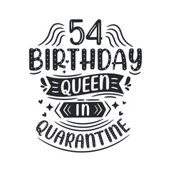 It's my 54 Quarantine birthday. 54 years birthday celebration in Quarantine.