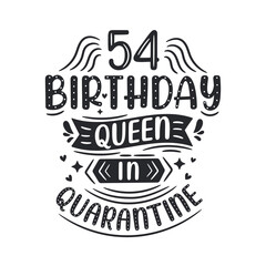 Obraz premium It's my 54 Quarantine birthday. 54 years birthday celebration in Quarantine.