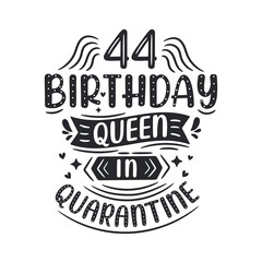 It's my 44 Quarantine birthday. 44 years birthday celebration in Quarantine.