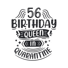 Obraz premium It's my 56 Quarantine birthday. 56 years birthday celebration in Quarantine.