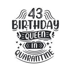 Obraz premium It's my 43 Quarantine birthday. 43 years birthday celebration in Quarantine.