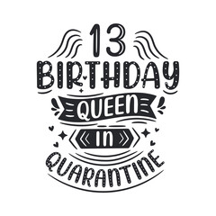 It's my 13 Quarantine birthday. 13 years birthday celebration in Quarantine.