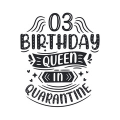 It's my 3 Quarantine birthday. 3 years birthday celebration in Quarantine.