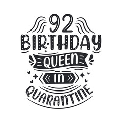 It's my 92 Quarantine birthday. 92 years birthday celebration in Quarantine.