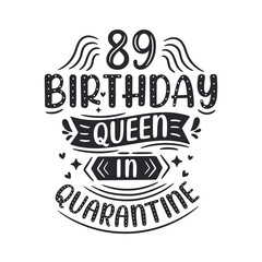 Obraz premium It's my 89 Quarantine birthday. 89 years birthday celebration in Quarantine.