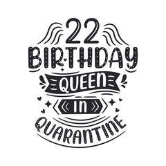 It's my 22 Quarantine birthday. 22 years birthday celebration in Quarantine.