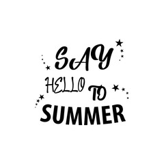 Fototapeta premium say hello to summer quote lettering inspiration ornament