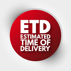 ETD - Estimated Time of Delivery acronym, business concept background