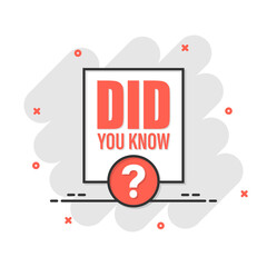 Did You Know icon in comic style. Question mark cartoon vector illustration on white isolated background. Attention banner splash effect business concept.