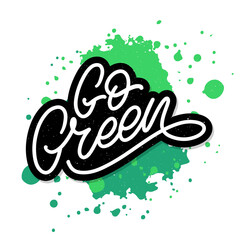 Go Green label, trendy brush lettering, inspirational phrase. Vegetarian concept. Vector calligraphy for vegan shop, cafe, restaurant menu, badges, stickers, banners, logos. Modern typography