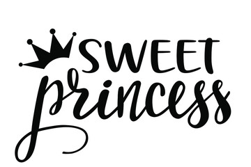 Sweet Princess with crown handwritten lettering vector.  Phrases and elements for baby stuff, nursery design, postcards, banners, posters, mug, scrapbooking, pillow case, phone cases and clothes.