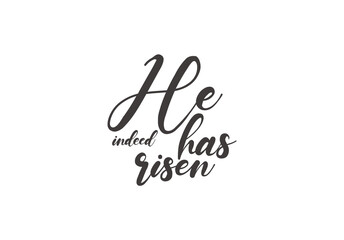 Minimalist text He has risen indeed on white background, Easter greeting card, print design, Biblical verse banner, Christian verse, vector illustration