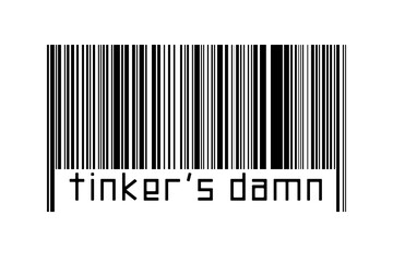Digitalization concept. Barcode of black horizontal lines with inscription tinker's damn - obrazy, fototapety, plakaty