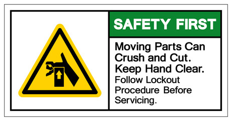 Safety First Moving Part Can Crush and Cut Keep Hand Clear Follow Lockout Procedure Before Servicing Symbol Sign, Vector Illustration, Isolate On White Background Label .EPS10