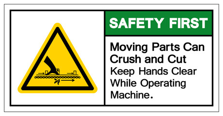 Safety First Moving Part Can Crush and Cut Keep Hands Clear While Operating Machine Symbol, Vector Illustration, Isolate On White Background Label. EPS10