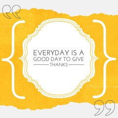 Every day is a good day to give thanks - Motivational and inspirational quote in a beautiful frame with yellow backgorund