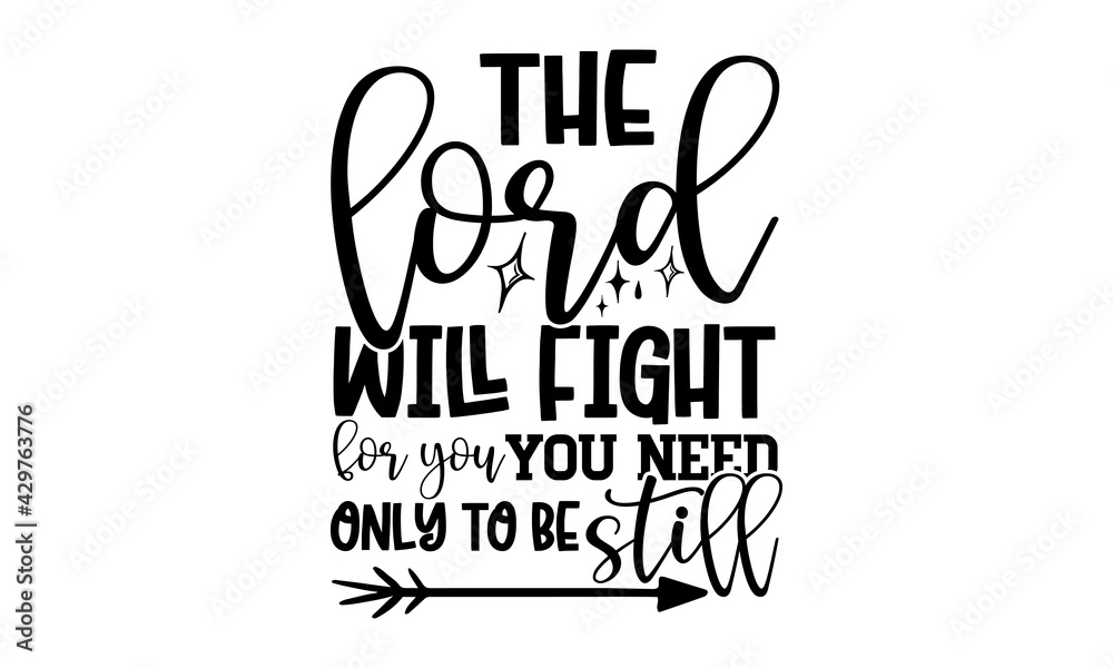 Sticker the lord will fight for you you need only to be still - scripture t shirts design, hand drawn letter - Stickers