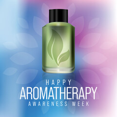 Aromatherapy awareness week is observed every year in June, it is a pseudoscience based on the usage of aromatic materials, including essential oils, and other aroma compounds. Vector illustration.