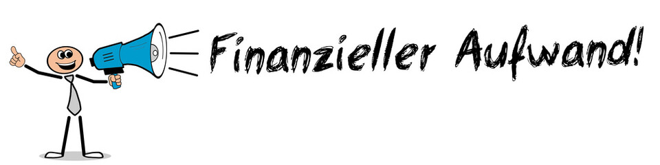 Finanzieller Aufwand!