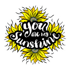 You are my sunshine hand lettering. Motivational quote.