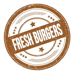 FRESH BURGERS text on brown round grungy stamp.