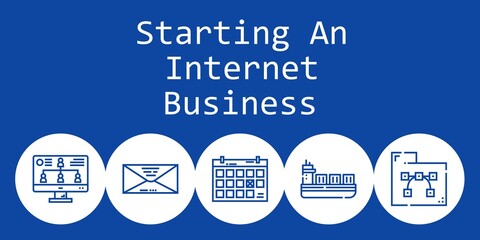 starting an internet business background concept with starting an internet business icons. Icons related calendar, envelope, folder, ship, monitor