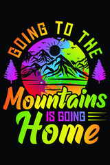 Going To The Mountain Is Going Home T-Shirt Design