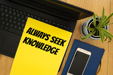 Always Seek Knowledge - Inspirational Quote