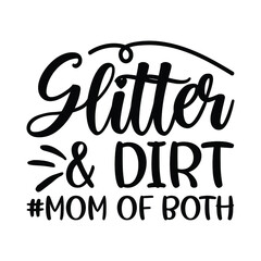Glitter and Dirt Mom of Both