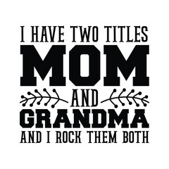 I have two titles mom and grandma and I rock them both