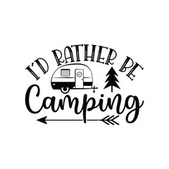 I'd Rather Be Camping